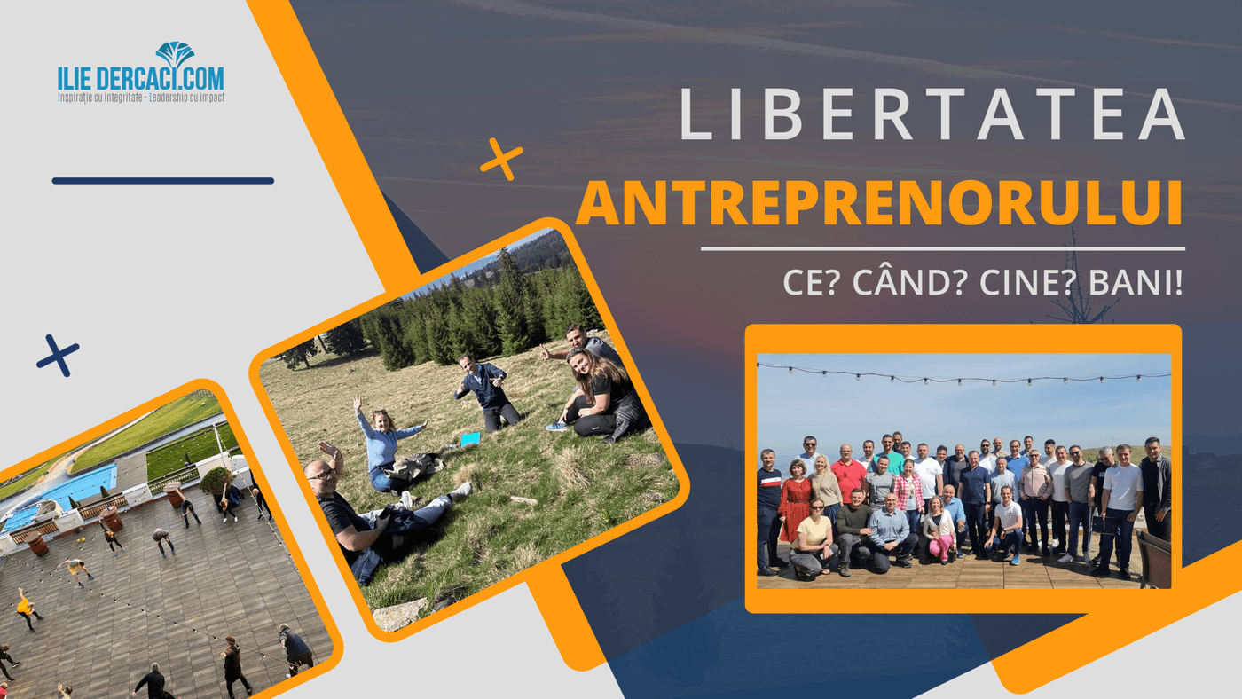 Libertatea Antreprenorului – Ce, Când, Cine, Bani!