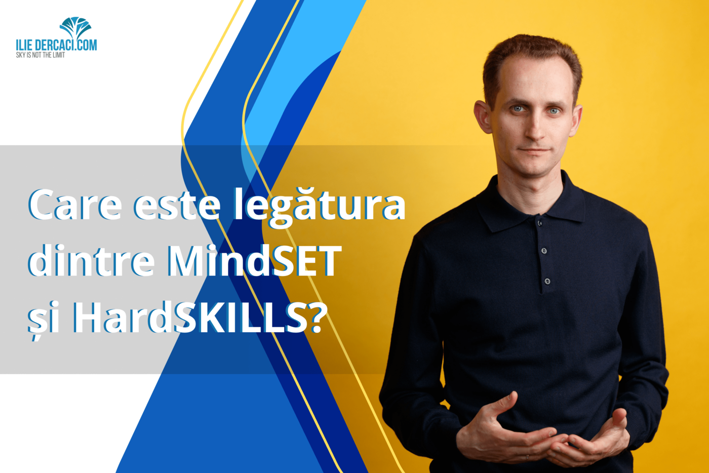 Care este legătura dintre MindSET și HardSKILLS?